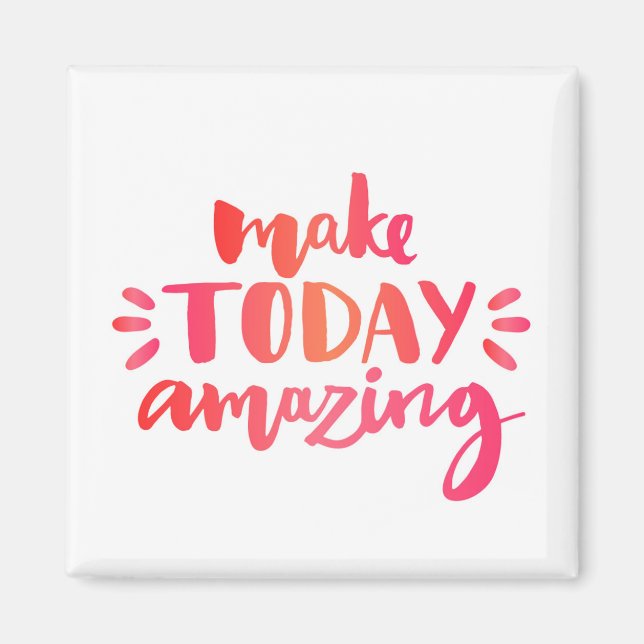 Make Today Amazing 2 Magnet (Front)