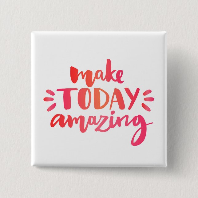Make Today Amazing 2 Pinback Button (Front)
