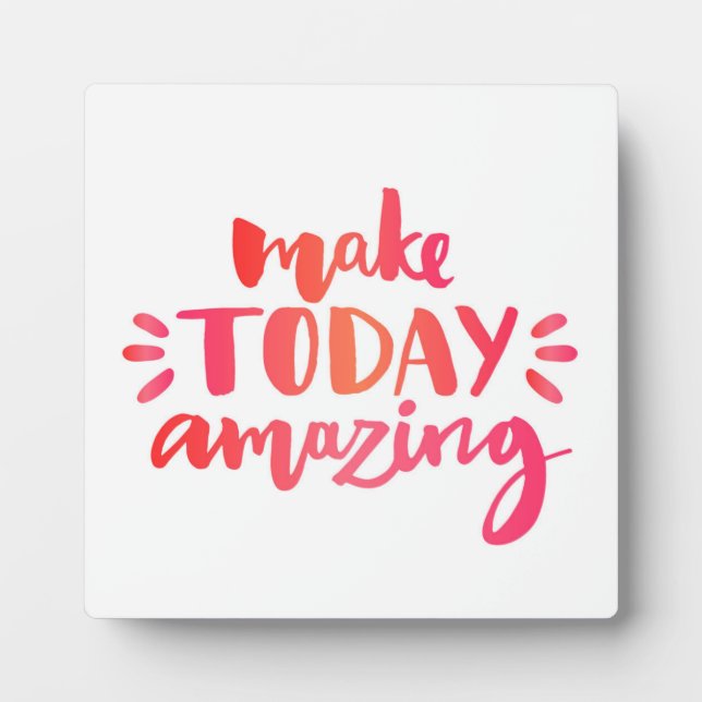 Make Today Amazing 2 Plaque (Front)