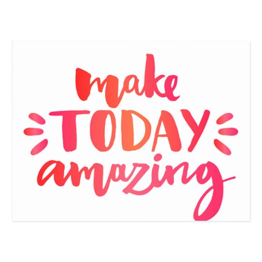 Make Today Amazing 2 Postcard | Zazzle.com