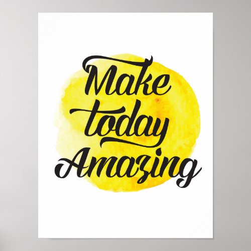 Make Today Amazing Art Print
