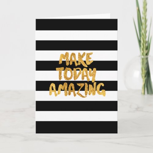 Make Today Amazing Black and Gold Greeting Card