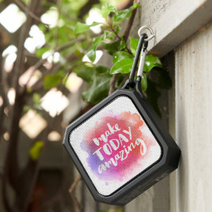 Make Today Amazing Bluetooth Speaker