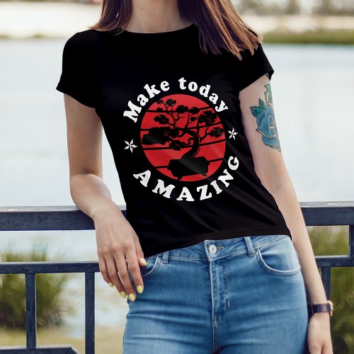 Make Today Amazing Bonsai Tree T_Shirt