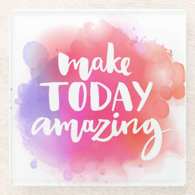 Make Today Amazing Glass Coaster (Front)