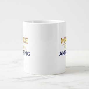 Make Today Amazing Gold Navy Sun Design Giant Coffee Mug
