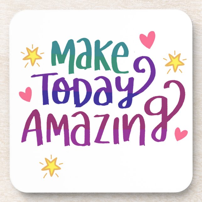 Make Today Amazing Inspirational Quote Beverage Coaster (Front)