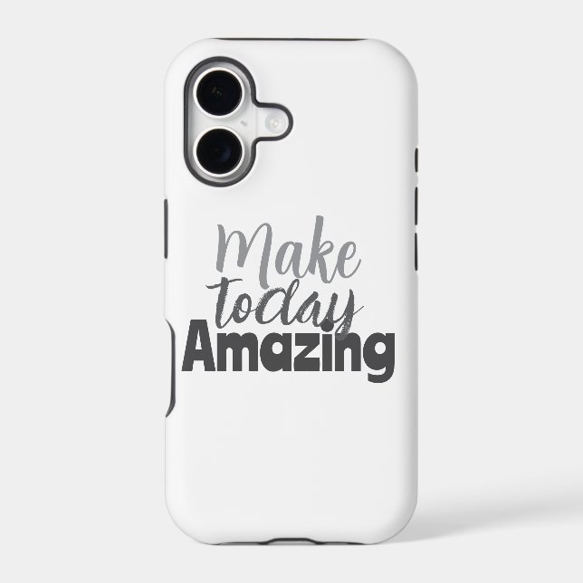 Make Today Amazing Inspirational Quote iPhone Case (Back)