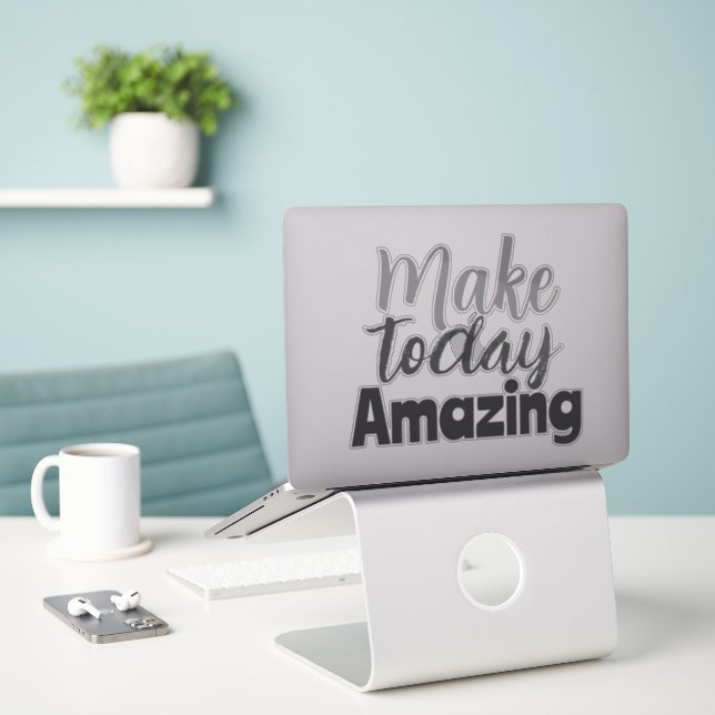 Make Today Amazing Inspirational Quote Sticker (Laptop On Desk)
