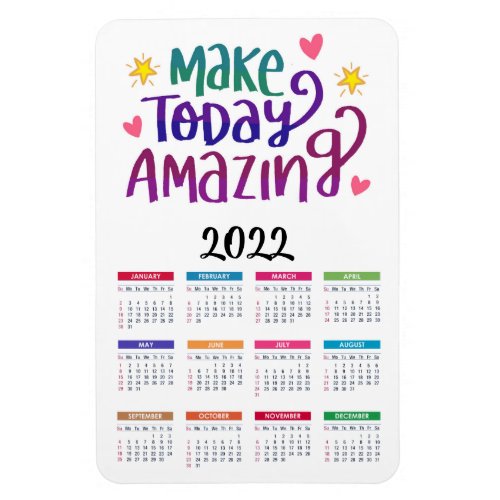 Make Today Amazing  Motivational 2022 Calendar Magnet
