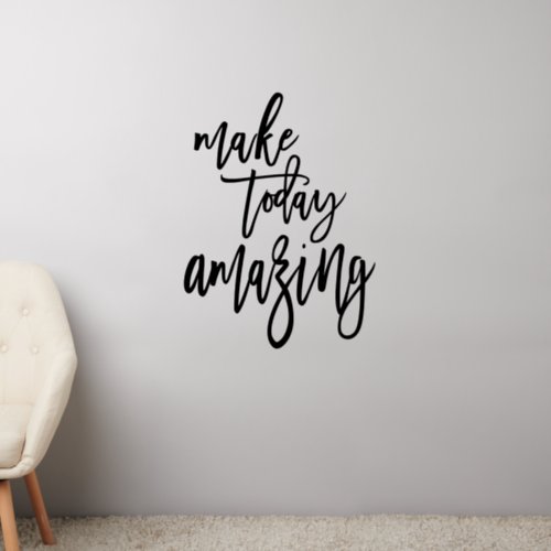 Make Today Amazing Motivational Quote Wall Decal