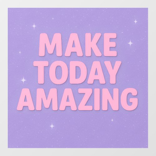 Make Today Amazing Pink Sparkly Lavender Backgroun Floor Decals