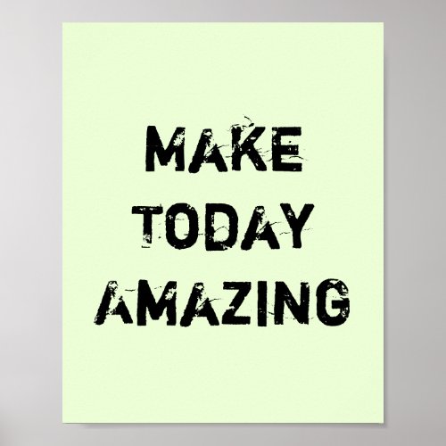 Make Today Amazing Poster