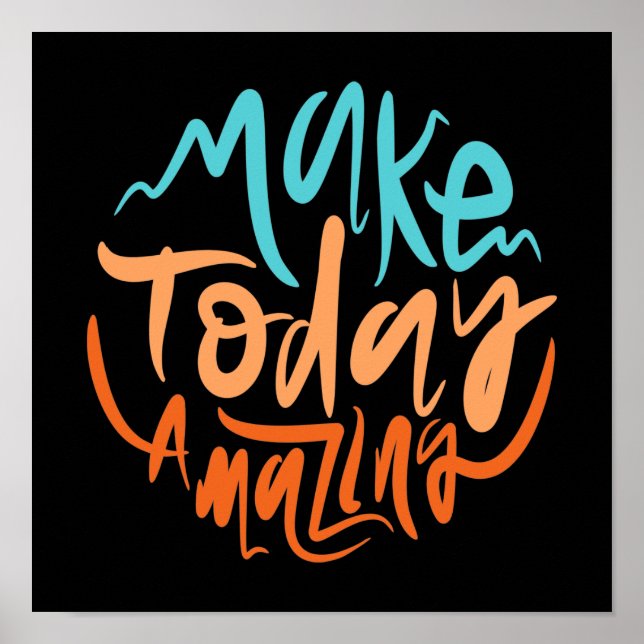 Make Today Amazing Poster (Front)