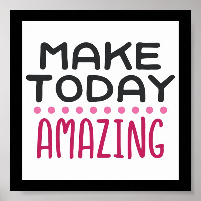 Make Today Amazing Poster (Front)