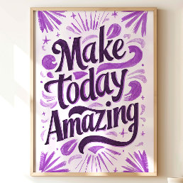 Make Today Amazing: Purple Motivational Art Poster