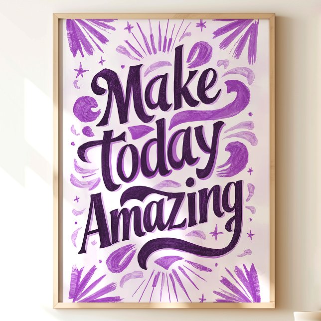 Make Today Amazing: Purple Motivational Art Poster (Creator Uploaded)
