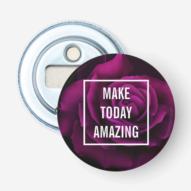 Make today Amazing Purple Rose Inspirational Bottle Opener (Front)