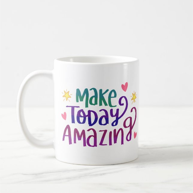 Make Today Amazing Quote Coffee Mug (Left)