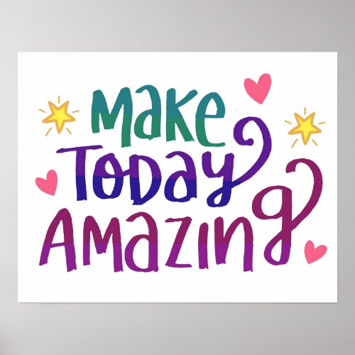 Make Today Amazing Quote Inspirational Motivation Poster