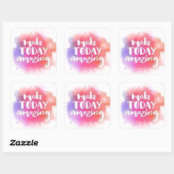 Make Today Amazing Square Sticker | Zazzle