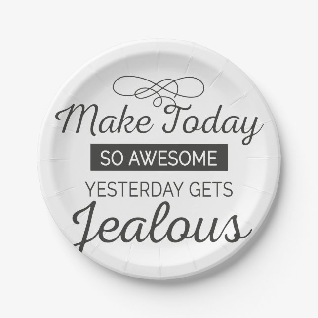 Make today awesome motivational quote paper plates (Front)