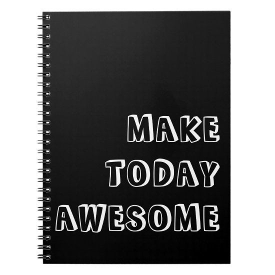 Make Today Awesome Quote Notebook