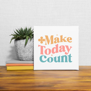 Make Today Count Inspirational Quote Ceramic Tile