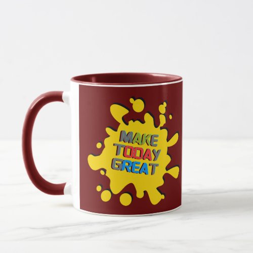 Make Today Great A Design for Positivity Mug