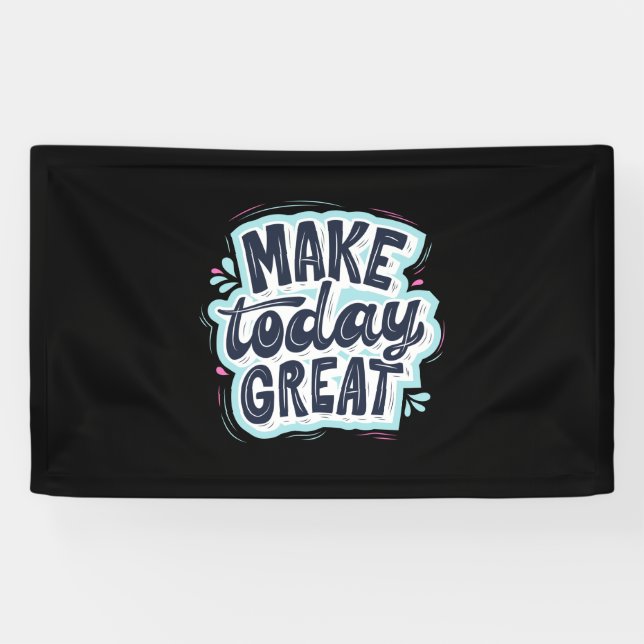 Make Today Great Banner (Horizontal)