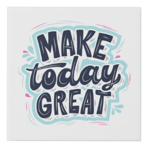MAKE TODAY GREAT ESSENTIAL T SHIRTS Classic Faux Canvas Print