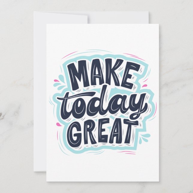 MAKE TODAY GREAT ESSENTIAL T SHIRTS Classic  Invitation (Front)