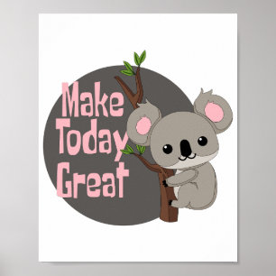 Make today great Kawaii funny koala hanging gray  Poster