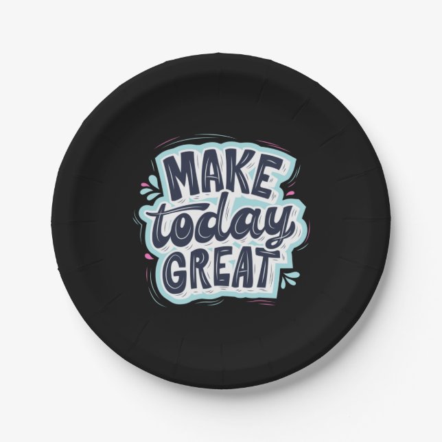 Make Today Great Paper Plates (Front)