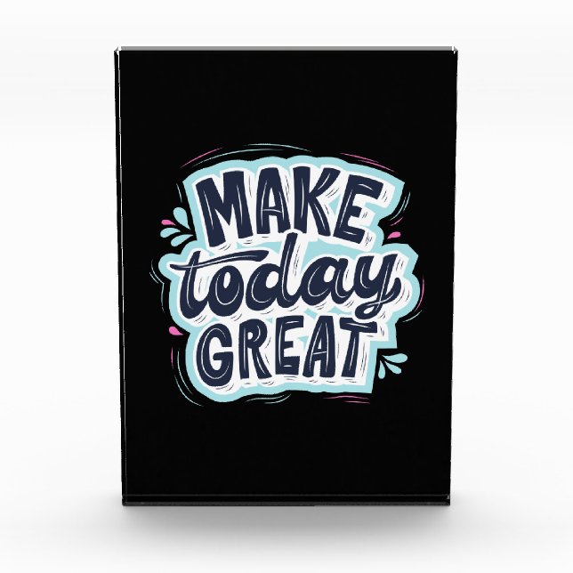 Make Today Great Photo Block (Front)