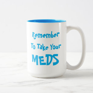 Make Today Great! Remember to Take Your Meds, Fun Two-Tone Coffee Mug
