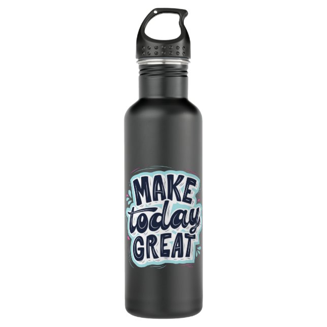Make Today Great Stainless Steel Water Bottle (Front)