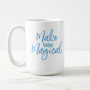 MAKE TODAY MAGICAL mug