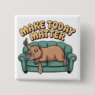 Make Today Matter Button
