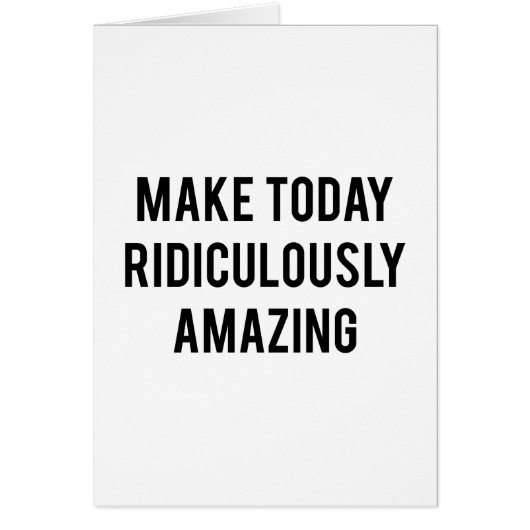 Make Today Ridiculously Amazing Cards (Front)