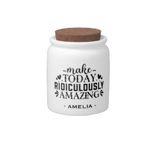Make Today Ridiculously Amazing Custom Name Candy Jar