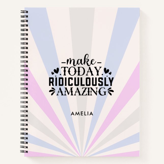 Make Today Ridiculously Amazing Custom Name Notebook (Front)