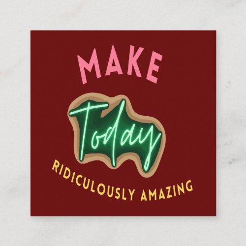 Make today ridiculously amazing enclosure card