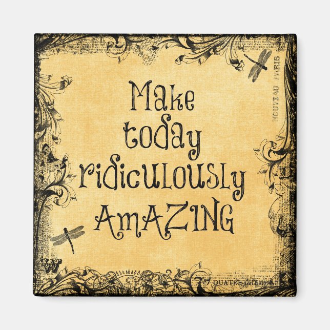 Make Today Ridiculously Amazing Life Quote Magnet (Front)