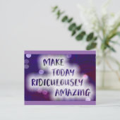 Make Today Ridiculously Amazing Postcard (Standing Front)