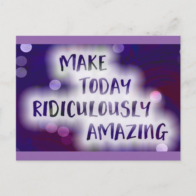 Make Today Ridiculously Amazing Postcard (Front)