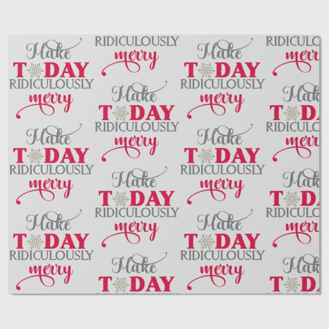Make Today Ridiculously Merry Wrapping Paper (Flat)