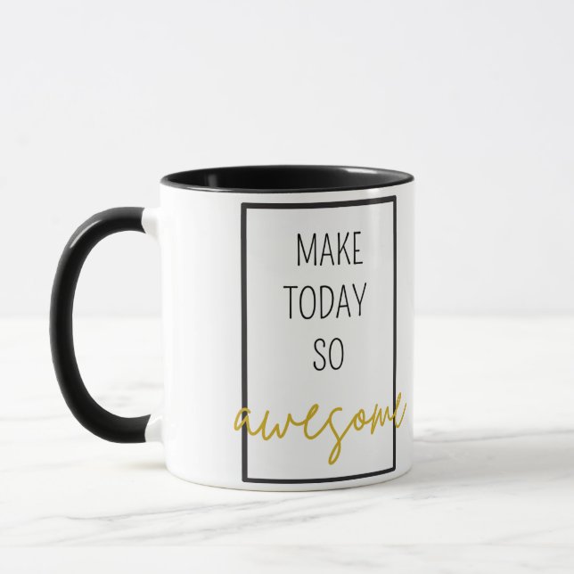 Make Today So Awesome Mug (Left)