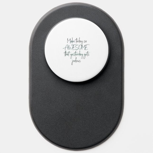 "Make Today So Awesome" Pop Socket – Black&White (Popsocket)