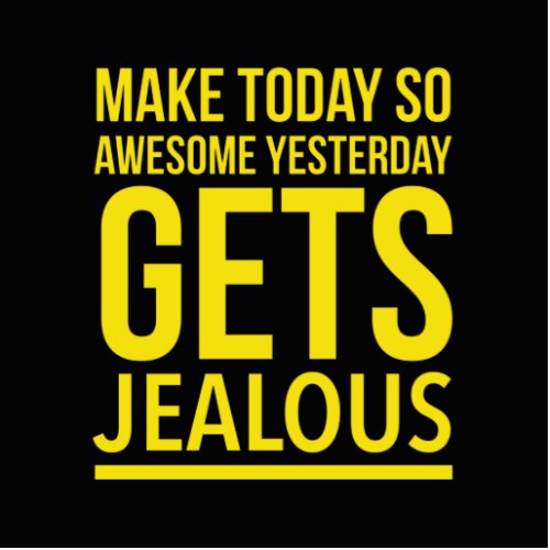 Make today so awesome yesterday gets jealous cutout
